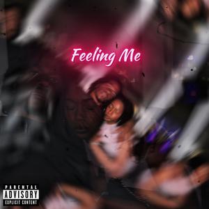 Feeling me (Explicit)