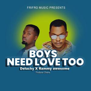 Boys need love too (feat. Rammy Awesome)