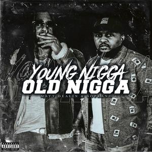 Old Nigga Young Nigga (feat. H.G. Saprano) (Explicit)