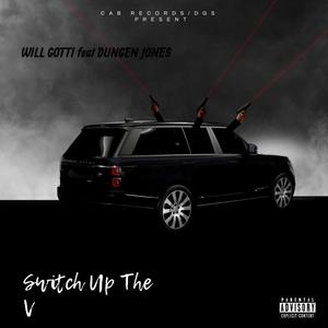 WILL GOTTI (Switch Up The V) (feat. DGS Dungen Jones) [Explicit]