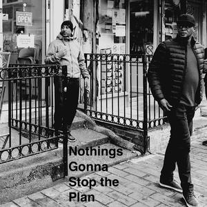 Nothings Gonna Stop The Plan (Explicit)