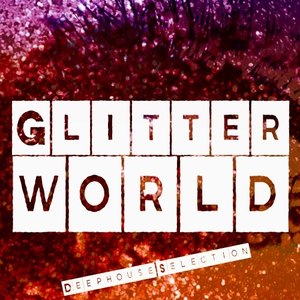 Glitter World (Deephouse Selection)