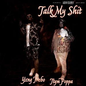 Talk My **** (feat. TTGM Poppa) (Explicit)
