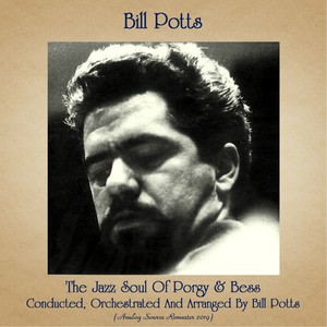 The Jazz Soul Of Porgy & Bess Conducted, Orchestrated And Arranged By Bill Potts (Analog Source Remaster 2019)