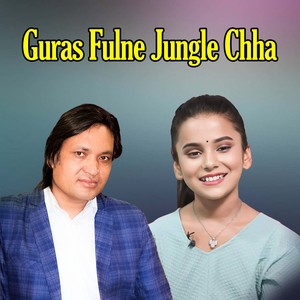 Guras Fulne Jungle Chha