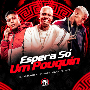 Espera Só um Pouquin (Explicit)