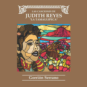 LAS CANCIONES DE JUDITH REYES "LA TAMAULIPECA"