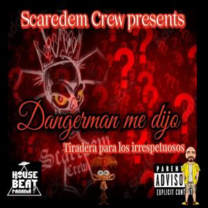 Danger Man me lo dijo 