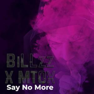 Say No More (feat. MTOX) [Explicit]