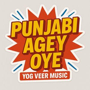 PUNJABI AGEY OYE