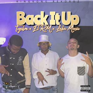 Back It Up (feat. El RM, Teyshon & KingKong Rekordz) (Explicit)