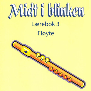 Midt I Blinken - Fløyte - Lærebok 3