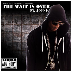 The Wait Is Over (feat. Jojo F) [Explicit]