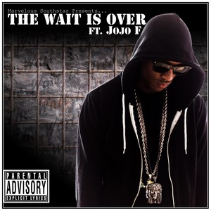 The Wait Is Over(feat. Jojo F) (Explicit)