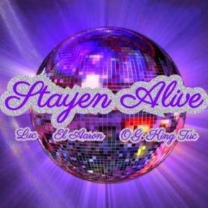 Stayen Alive (feat. Luc Nukem, El Aaron & O.G. King Tuc) [Explicit]