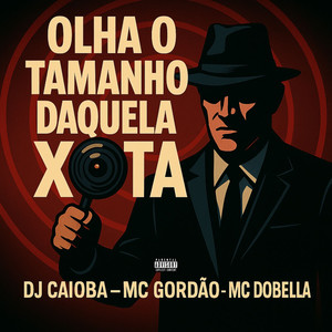 Olha o Tamanho Daquela Xota (Explicit)