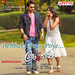 Debbaki Poye Poye (From "Andhhagadu")