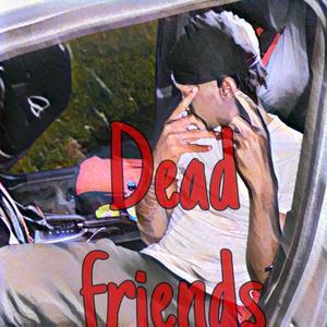 Dead Friends (Explicit)