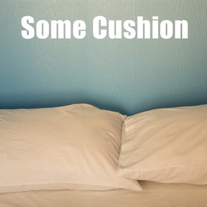 Some Cushion