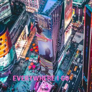 Everywhere I go (Special Version remix|Explicit)