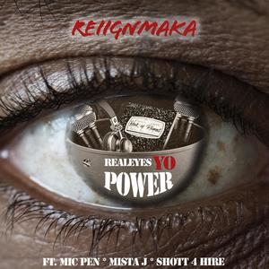 REALEYES YO POWER (feat. MICPEN, MISTA J & SHOTT4HIRE)