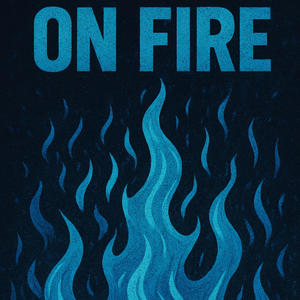 On Fire (Explicit)