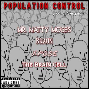 Population Control (feat. Braun, Xpose & The Brain Cell) [Explicit]