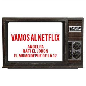 Vamos al Netflix (Explicit)