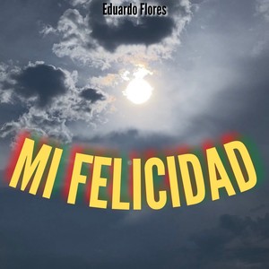 Mi Felicidad