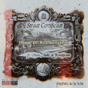 Straat Certificaat (feat. Bolle Ds, Dj Flow & Dr Krankenstein)