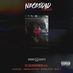 Necesidad Remix (feat. Vgomez, AACHE, Amalfitan, Chalito & Ele.T)