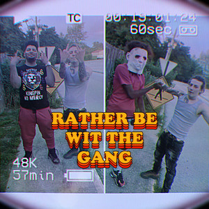 Rather Be Wit The Gang (Explicit)