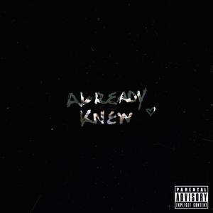 ALREADY KNEW (Explicit)