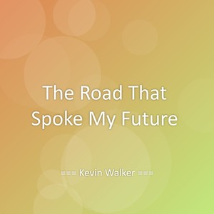 The Road That Spoke My Future