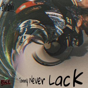 Tommy Never Lack (feat. Skinny Rico & Yk Mikey) [Explicit]