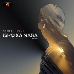 Ishq Ka Mara (Remix) [feat. Neuman Pinto]