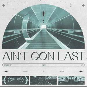 Ain’t Gon Last (Explicit)