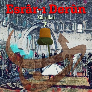 Esrar-ı Derun / Zikrullah, Vol.7