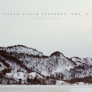 Cello Cloud Textures, Vol. 2