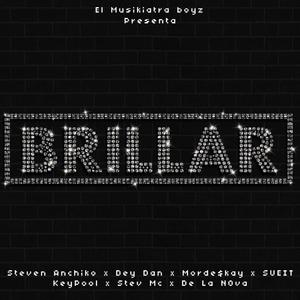 Brillar (feat. Ale H, Dey Dan, Morde$kay, Keypool, Sueit, Stev Mc & De la Nova) [Explicit]