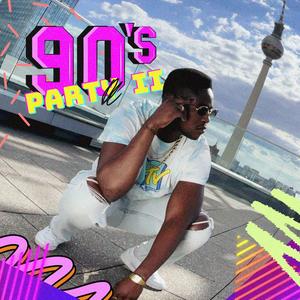90s Part (y) II