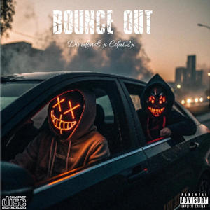 Bounce Out (feat. Dividends & Cdai2x) (Explicit)