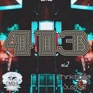 413 x2 (feat. Ithinkitsbbp & Suspect) (Explicit)