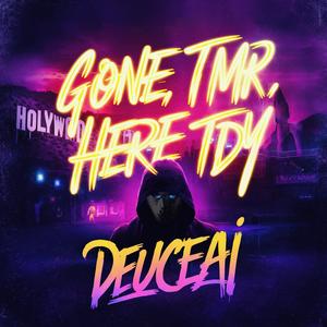 Gone TMR, Here TDY (feat. Deuce)