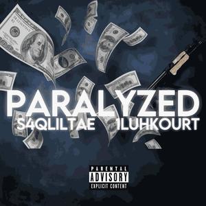 Paralyzed (feat. luuhtae) [Explicit]