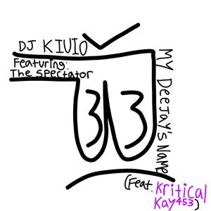 My DeeJay's Name (feat. Kritical Kay 453) (Explicit)