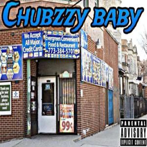 ChubzZy Baby (Explicit)