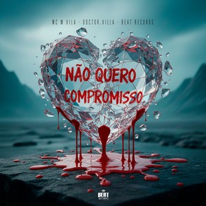 Não quero compromisso (Explicit)