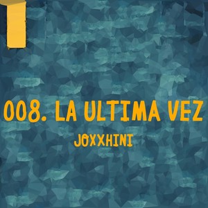 008. LA ÚLTIMA VEZ