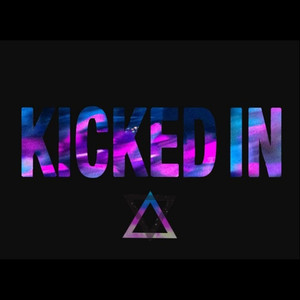 Kicked In (Explicit)